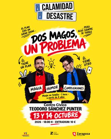 Calamidad y Desastre: Comedia mágica en Zaragoza