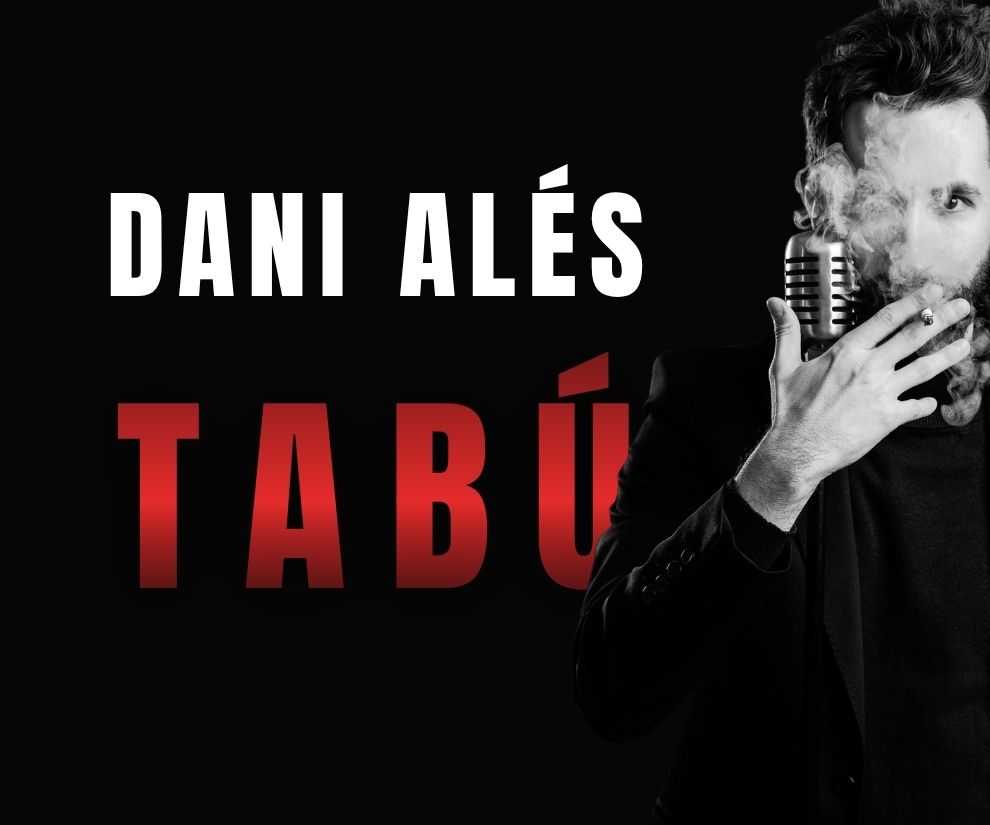 Disfruta de 'Tabú' con Dani Ales en Valencia