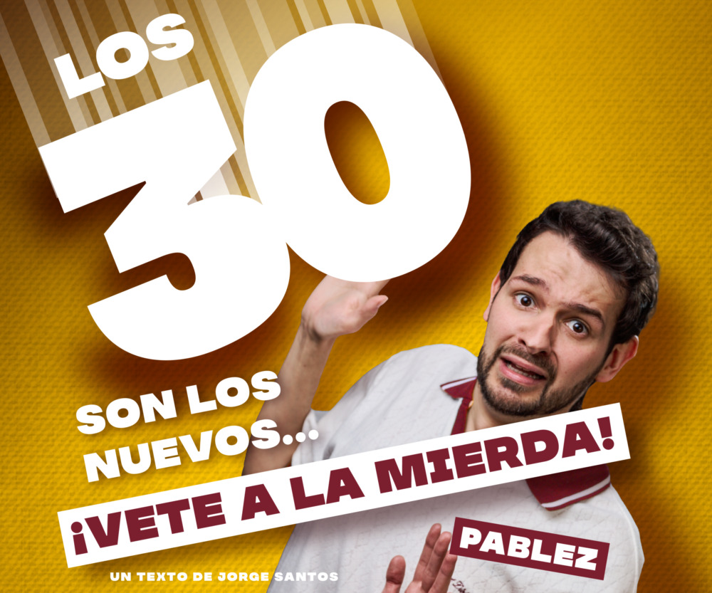 Comedia en Zaragoza: "Los 30 son... ¡Vete a la mierda!"