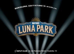 Matinée Luna Park en INPUT Barcelona