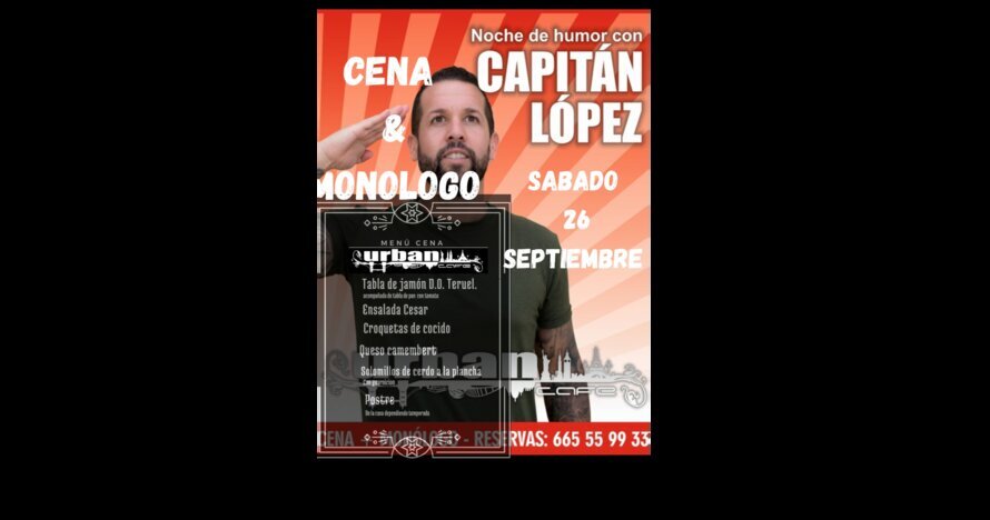Cena y monólogo con Capitán López en Valencia