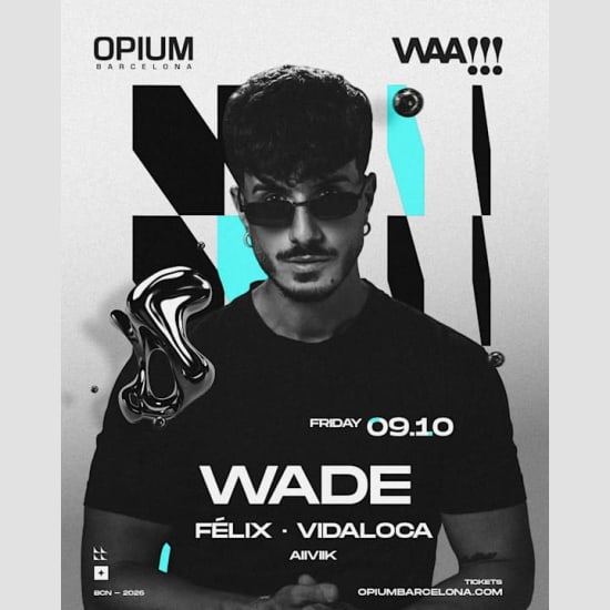 Waa!!! presenta a Wade en Opium Barcelona